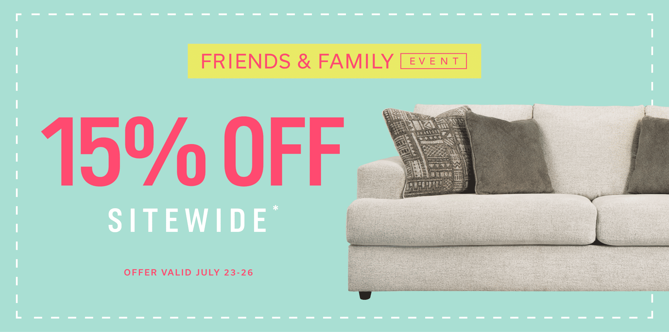 Friends & Family EVENT | 15% Off Sitewide*