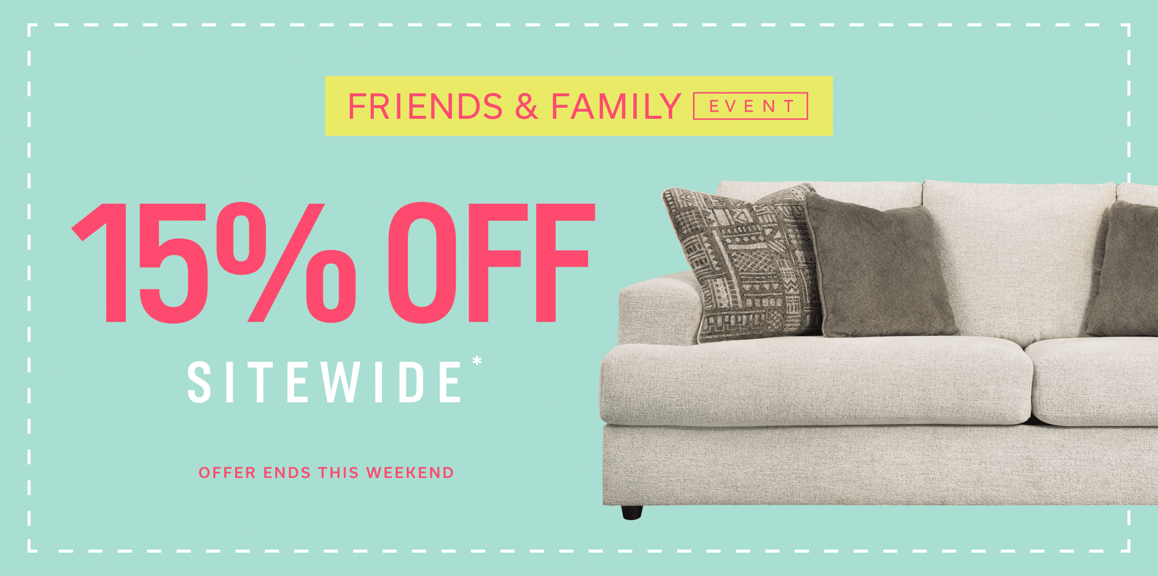 Friends & Family EVENT | 15% Off Sitewide*